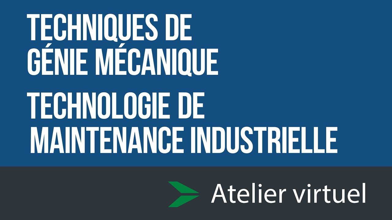 Techniques de génie mécanique et Technologie de maintenance industrielle  - Atelier virtuel