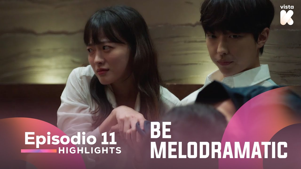 [ESP.SUB] Highlights de 'Be Melodramatic' EP11 | Be Melodramatic | VISTA_K