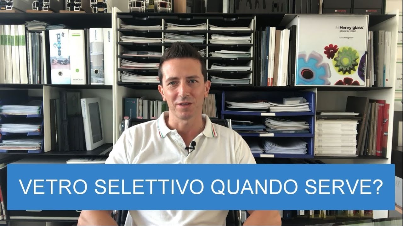 Vetro Selettivo: Cos'è e quando serve