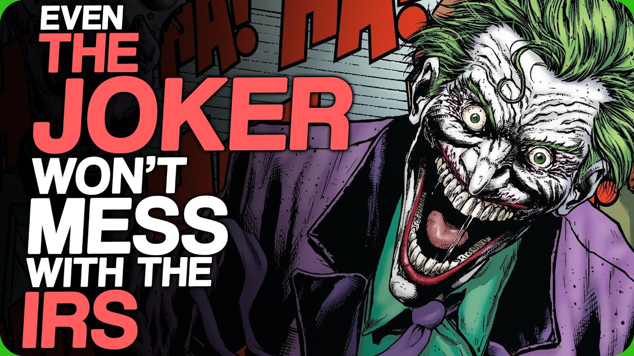 Even The Joker Won't Mess With The IRS (Our Favorite Archenemies)