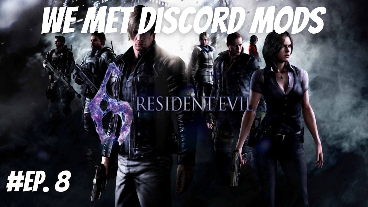 We met discord mods EP 8 RE6