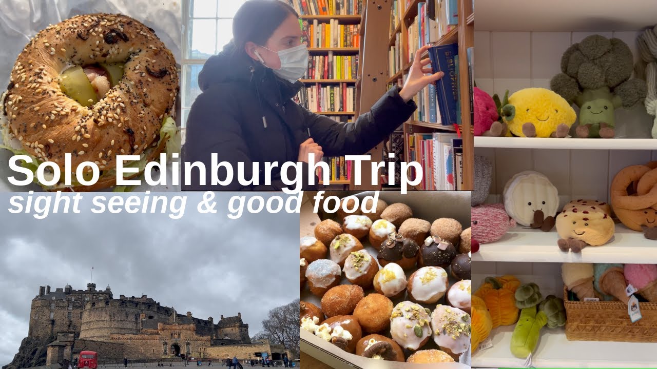 Solo trip to Edinburgh