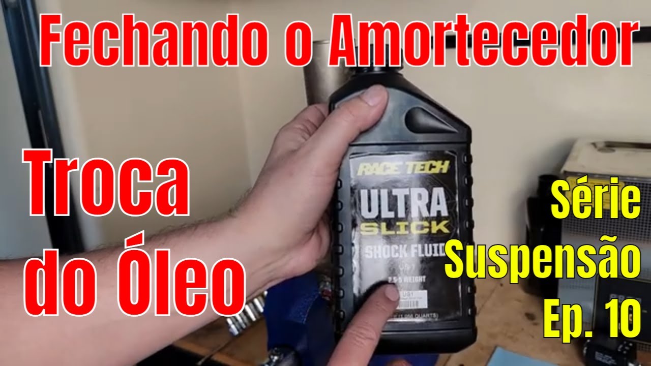 Troca do Óleo do Amortecedor - Fechamento, peças e manutenção da suspensão - Episódio 10