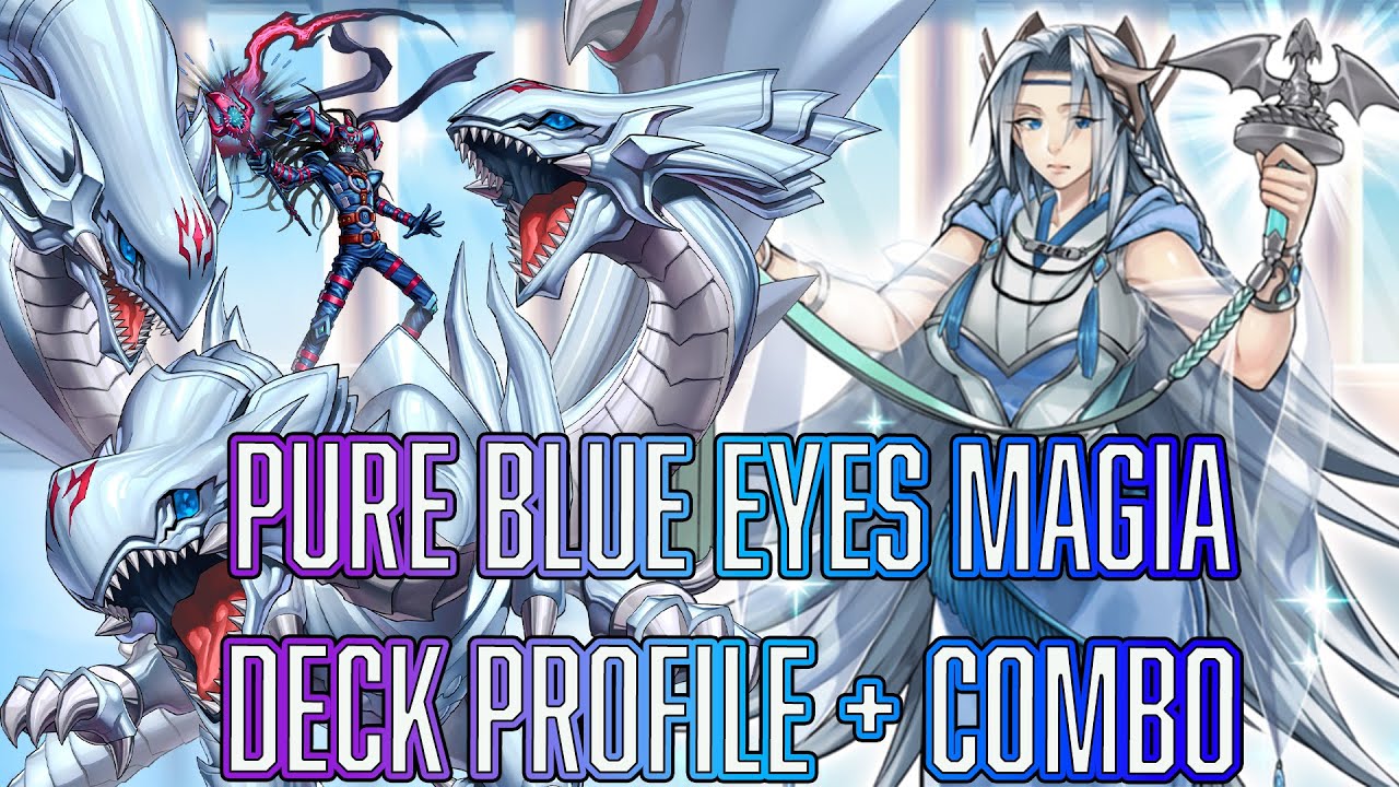 Yu-Gi-Oh! Pure Blue Eyes Magia Deck Profile + Combo