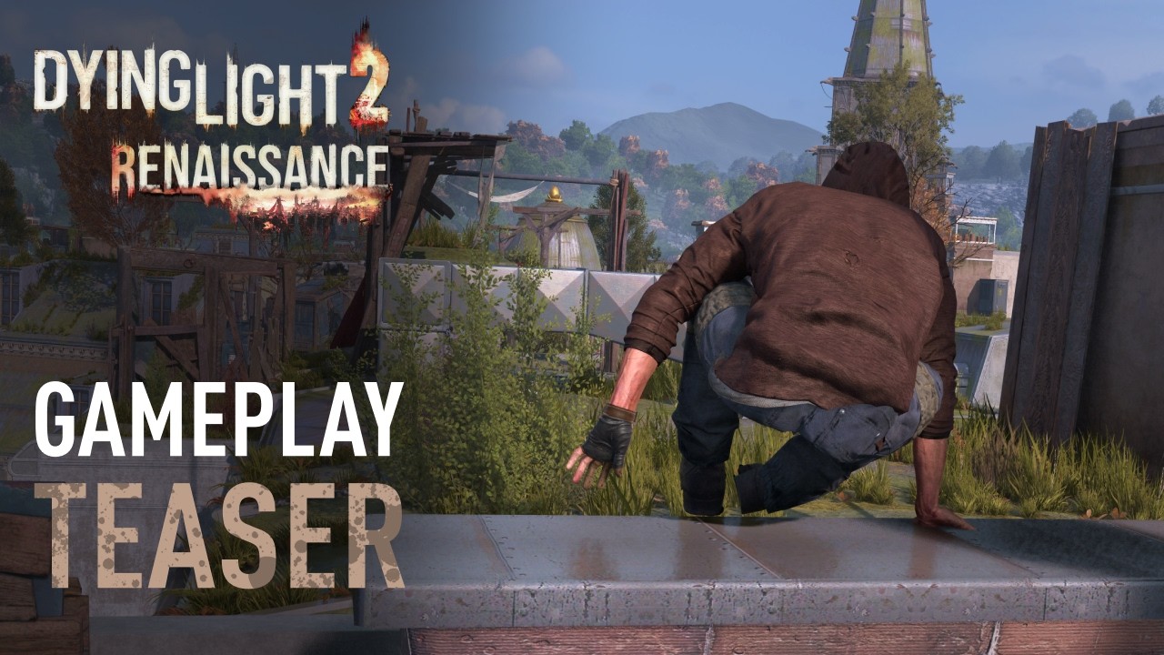 Dying Light 2 Renaissance - Official Gameplay Teaser