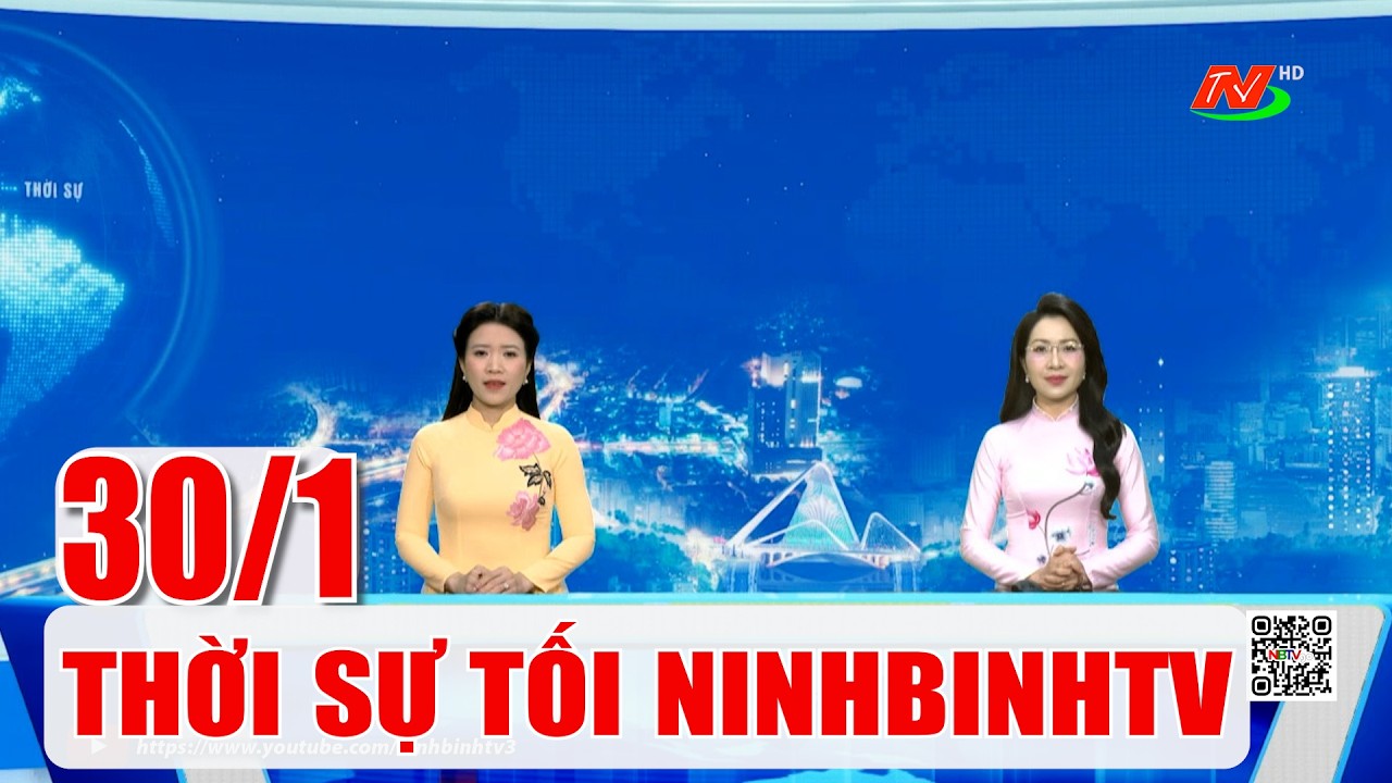 🔴Thời sự Tối NinhBinhTV - 30/1/2026 | NinhBinhTV
