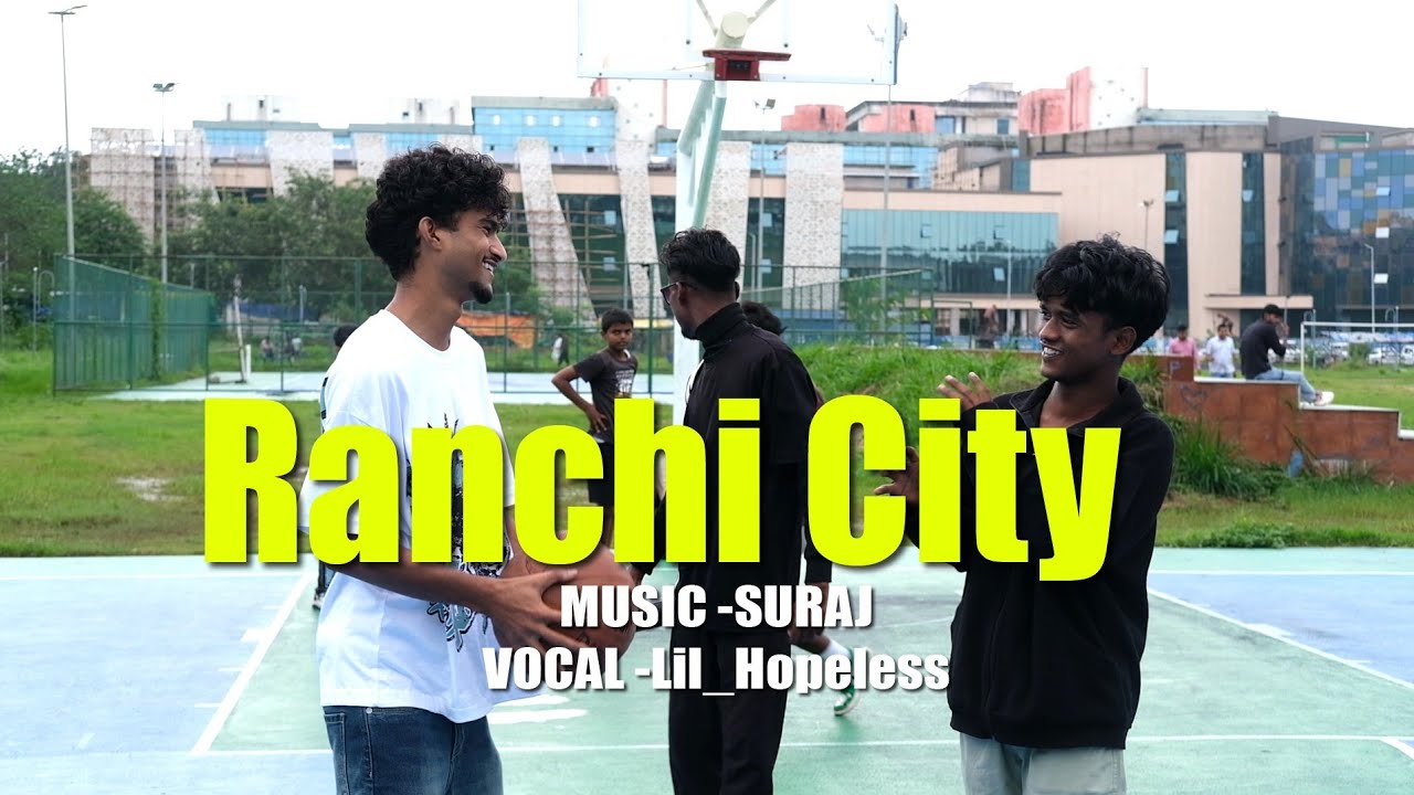 Ranchi City (Official Music Video)  | Suraj ft Lil_Hopeless | Hip Hop