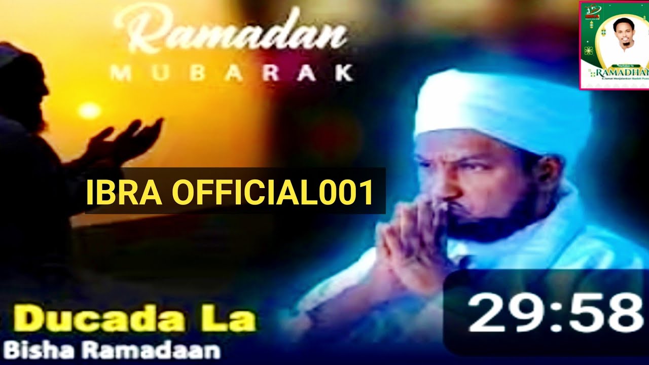 XILIGA DUCADA LA AQBALO EE BISHA BARAKEYSAN EE RAMADAN 