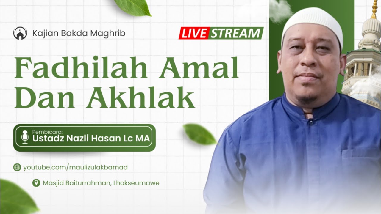 Live !!! Kajian Bakda Maghrib Masjid Baiturrahman Lhokseumawe - Ustadz Nazli Hasan Lc. MA