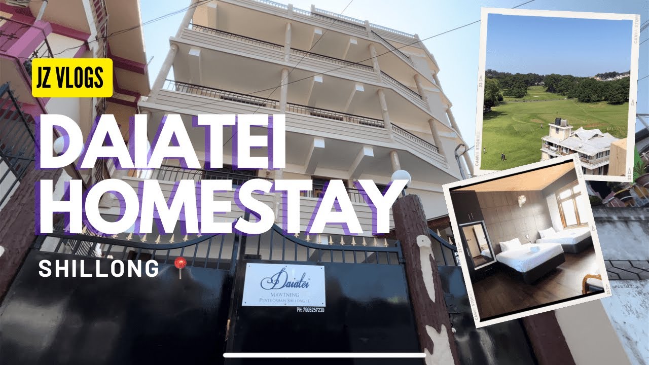 DAIATEI HOMESTAY || BnB || SHILLONG ||