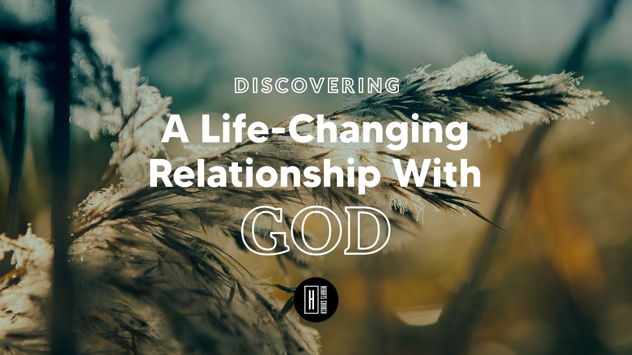 Discovering a Life-Changing Relationship With God