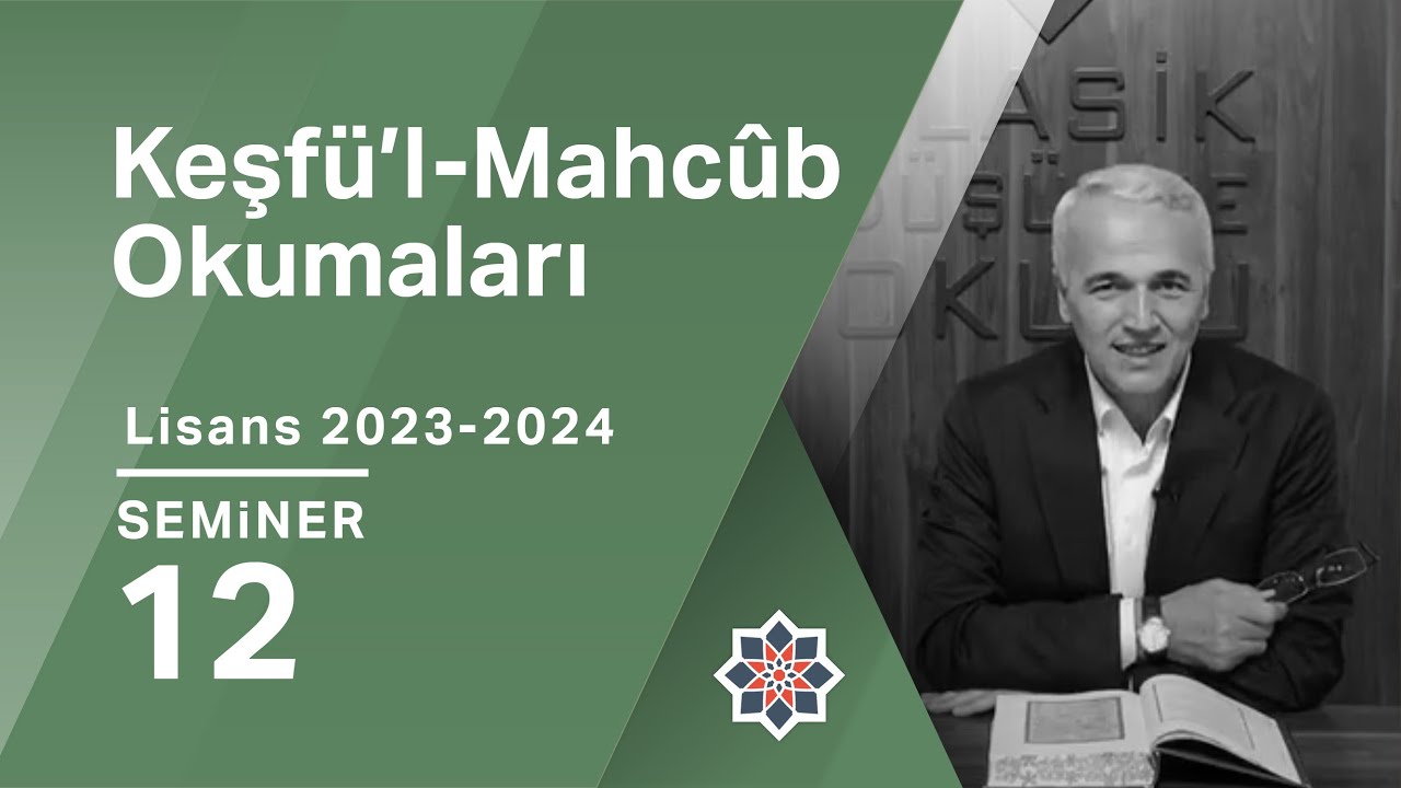 Ekrem Demirli, 2023-2024 Lisans Programı: Keşfü’l-Mahcûb, 12. Seminer
