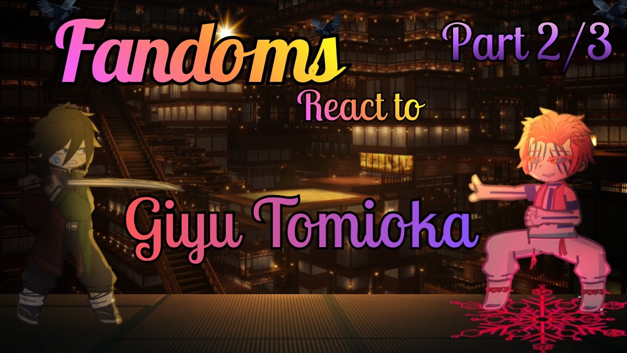 Fandoms react to GIYU || !!PART 2/3!! || 2x Speed || KNY, JJK, MHA, OP.