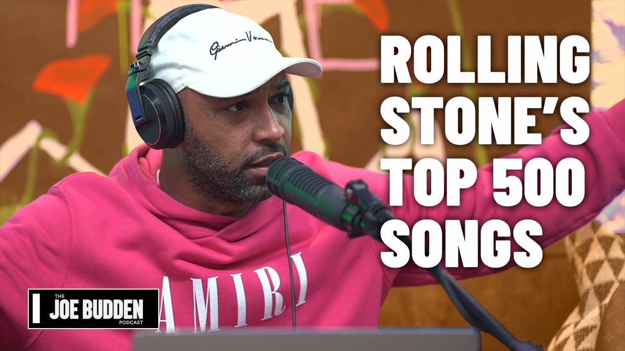 Rolling Stone's Top 500 Songs | The Joe Budden Podcast