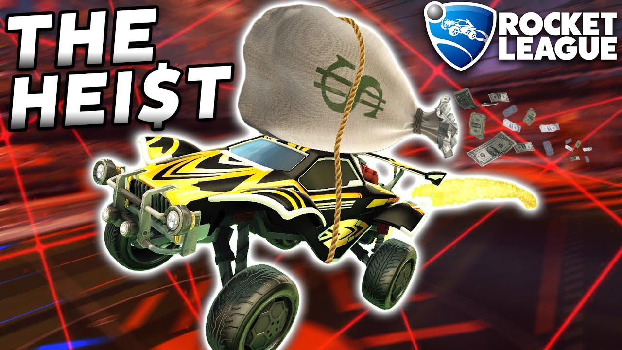 THE ROCKET LEAGUE HEIST IS HERE