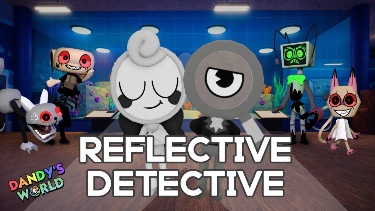 REFLECTIVE DETECTIVE DUO RUN DANDY'S WORLD (FLOOR 20+)