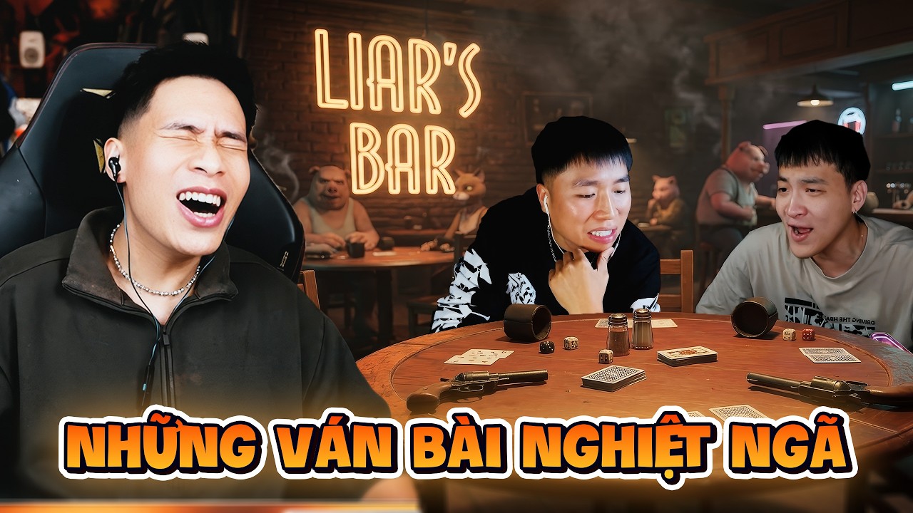 POKER LIAR'S BAR CÙNG ANH BẰNG CỔ TAY VÀ NHISMVP2019 QUÁ NGHIỆT NGÃ