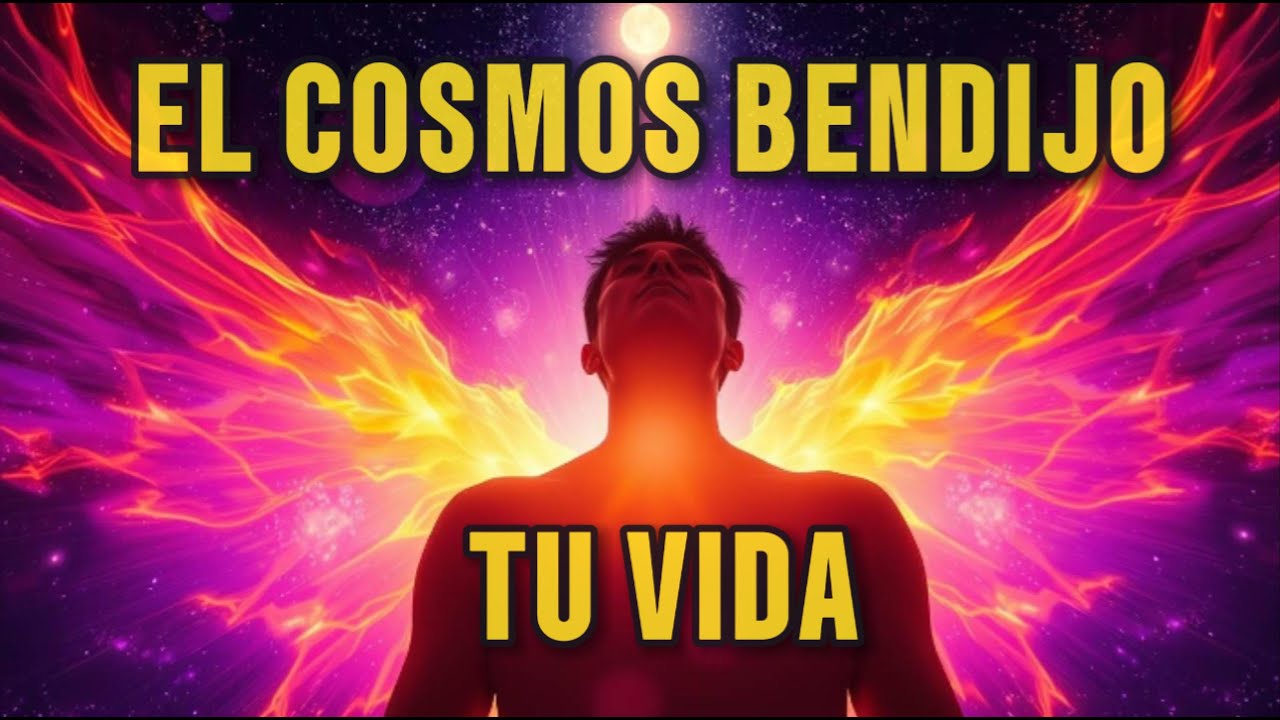 EL COSMOS BENDIJO TU VIDA , NADA FUE CASUALIDAD