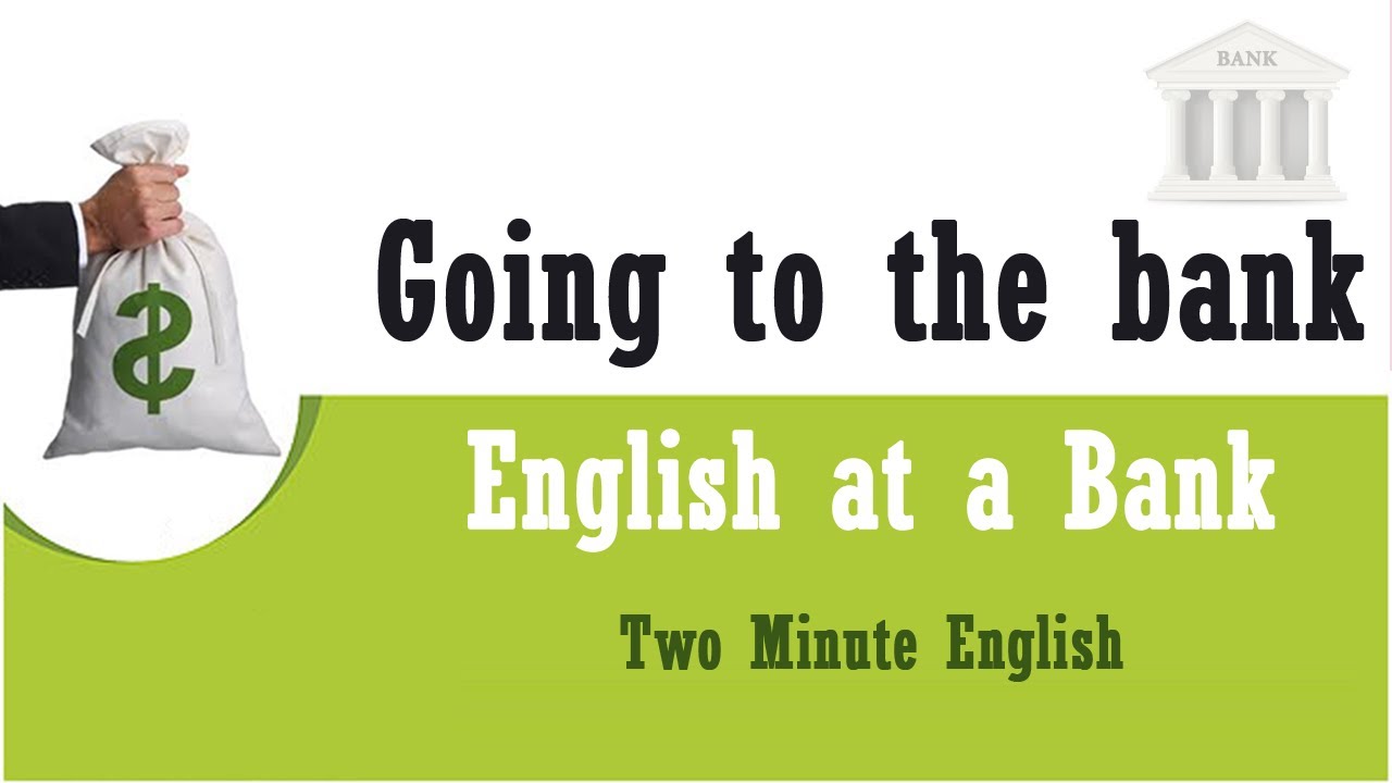 Going to the bank - Learn Business English