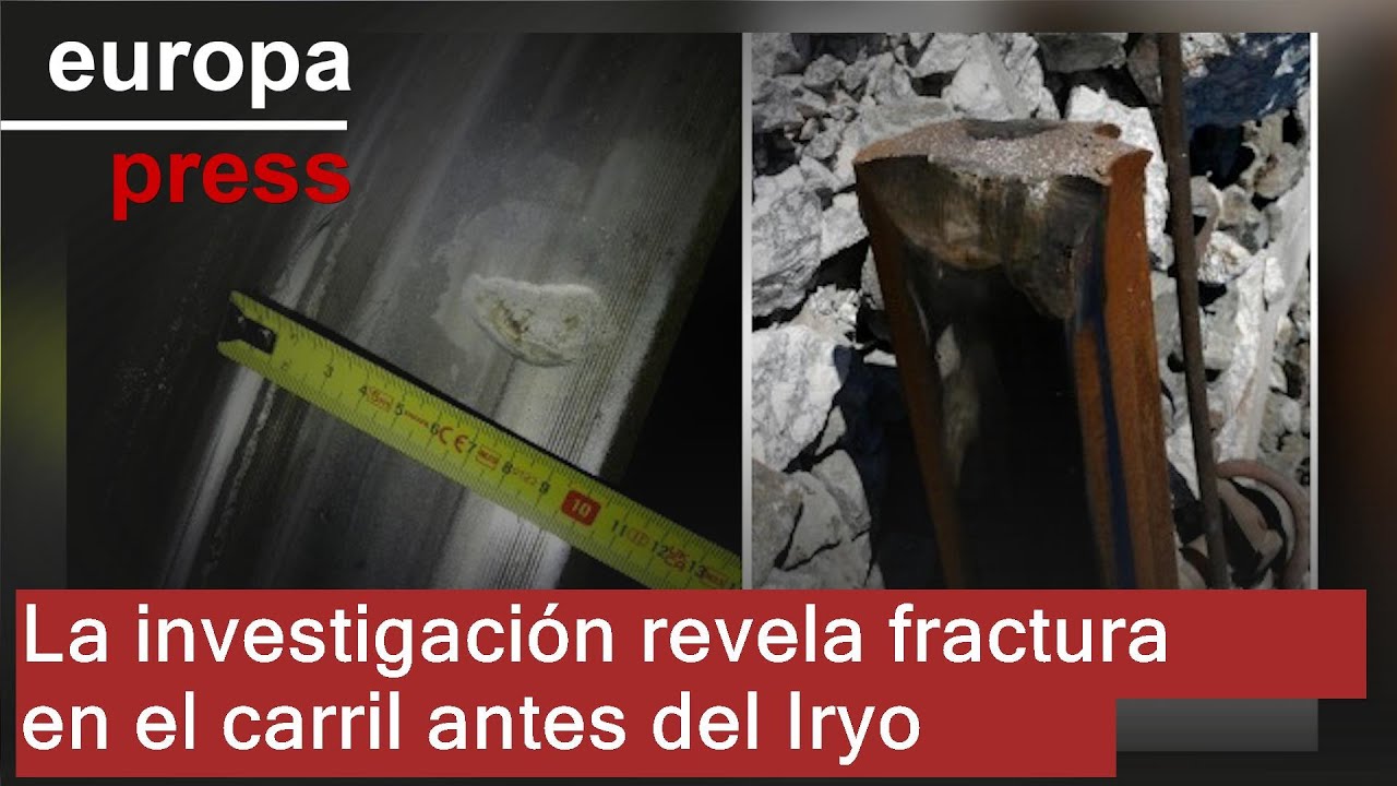La investigación de Adamuz sostiene que el carril se fracturó antes del paso del Iryo