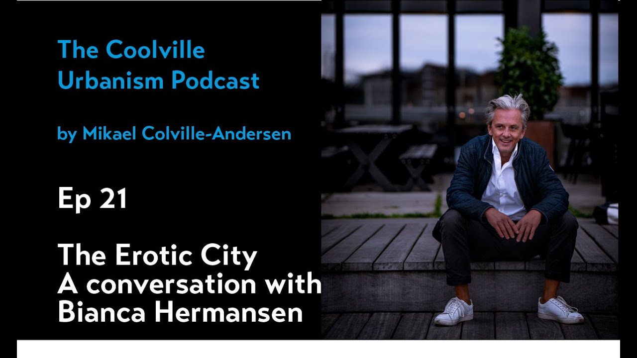 Ep 21 The Erotic City - a conversation with Bianca Hermansen