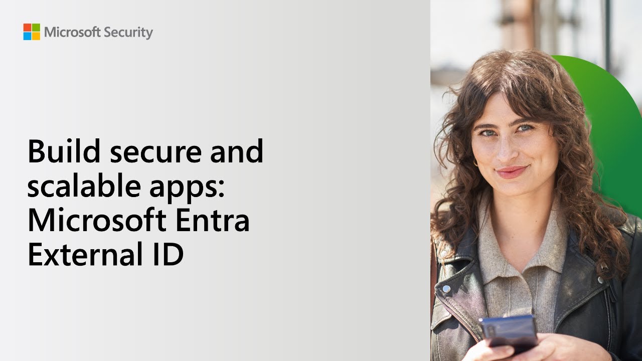 Build secure and scalable apps: Microsoft Entra External ID | Microsoft Entra Tech Accelerator