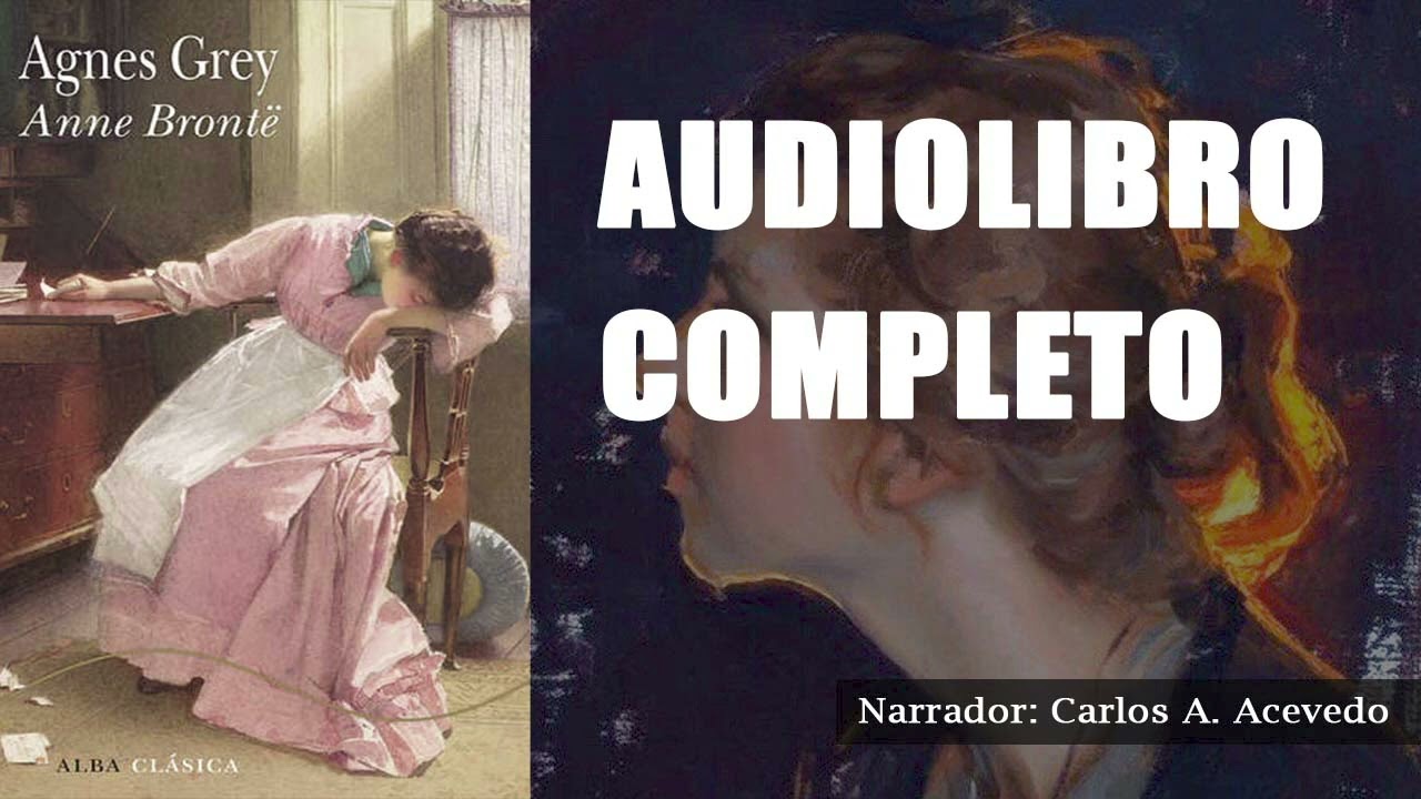 AGNES GREY, Anne Brontë. AUDIOLIBRO COMPLETO