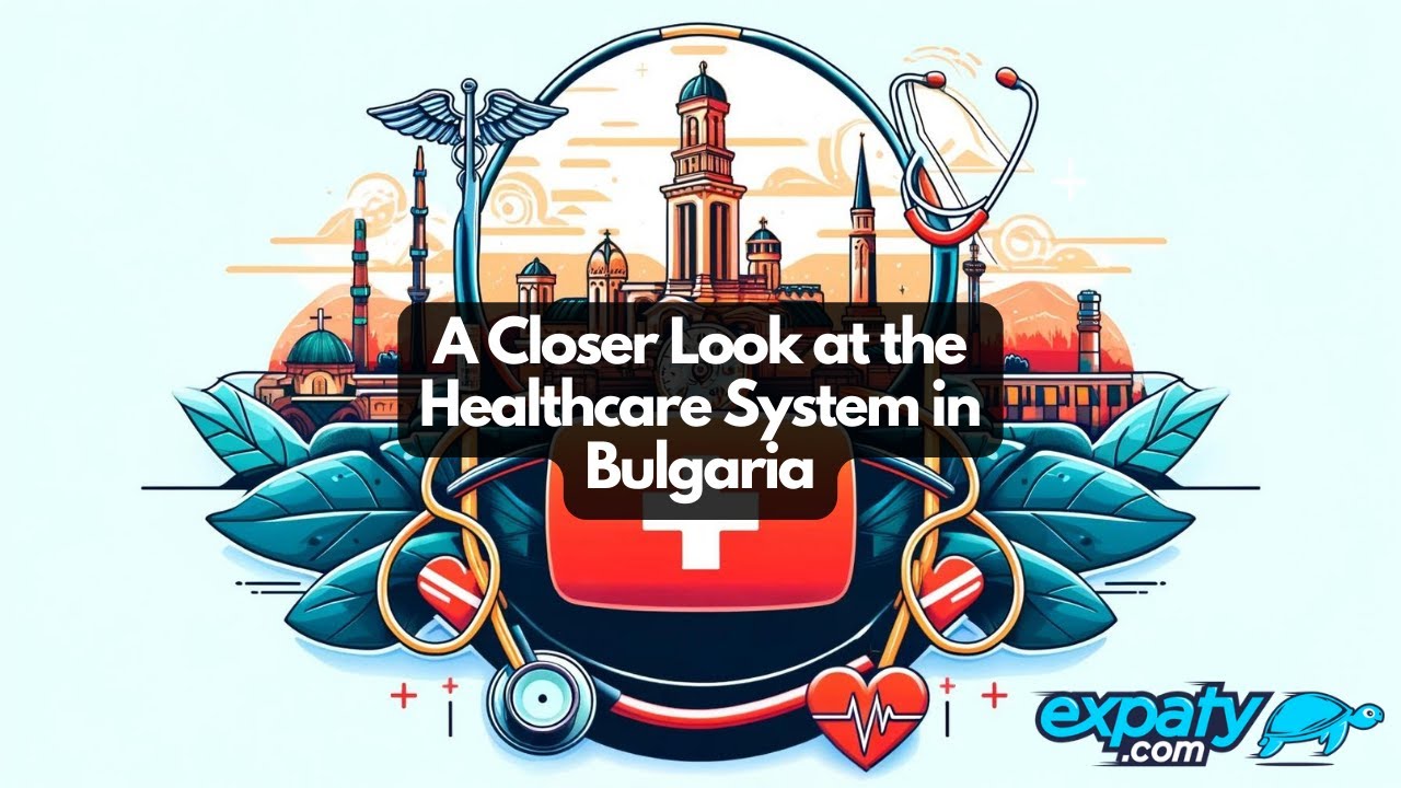 A Closer Look at the Healthcare System in Bulgaria