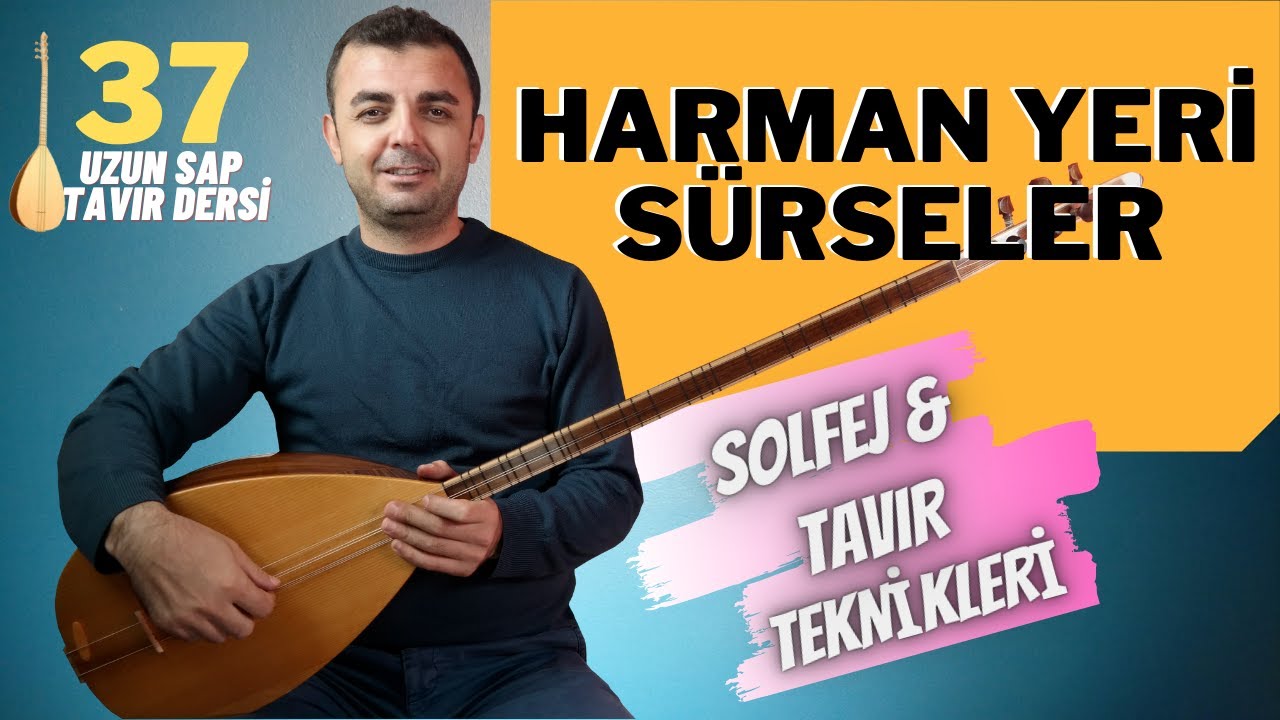 Harman Yeri Sürseler  | Uzun Sap Tavır Dersi (Solfej - Tavır Teknikleri)