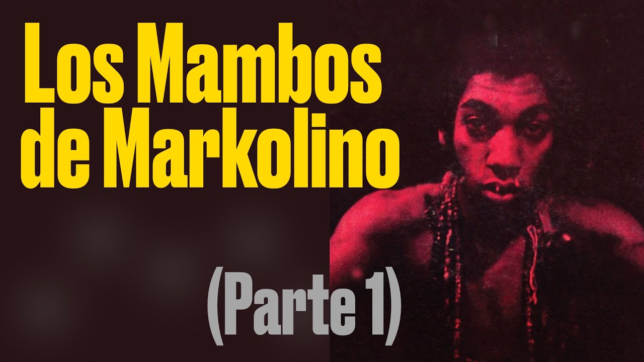 Los Mambos de Markolino - Parte 1