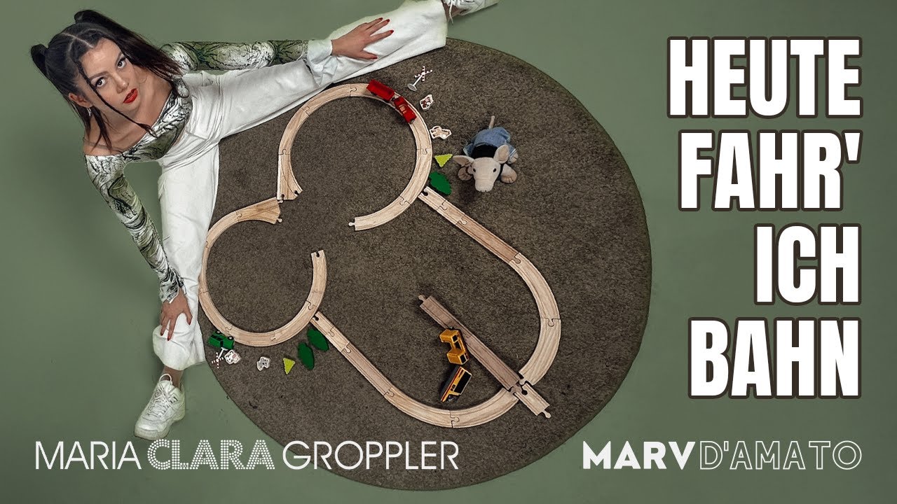 Heute fahr' ich Bahn - Maria Clara Groppler & Marv D&lsquo;Amato
