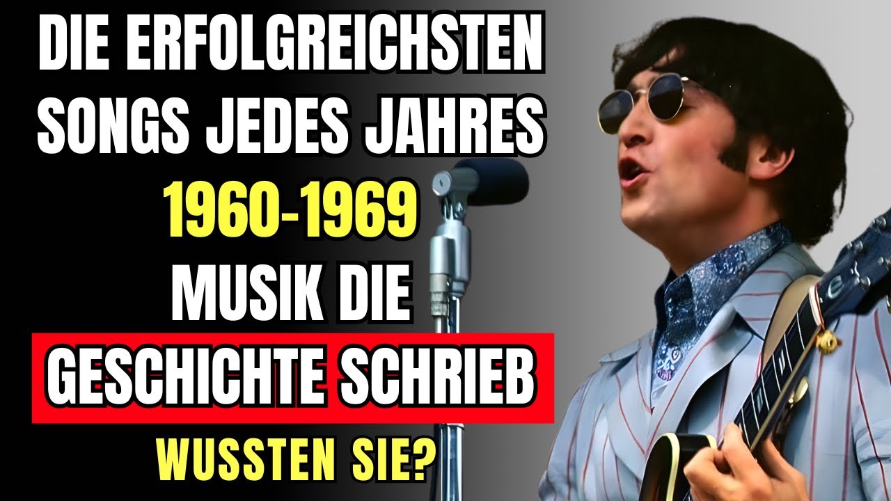 Die erfolgreichsten Songs jedes Jahres | 1960–1969 – Musik, die Geschichte schrieb