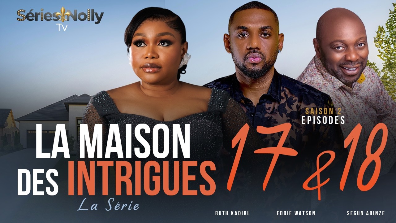 LA MAISON DES INTRIGUES - (S02) Episodes 17&18 avec RUTH KADIRI, EDDIE WATSON