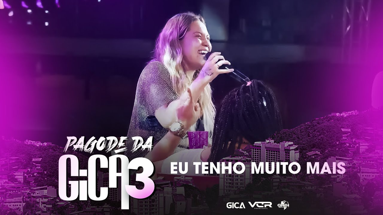 Pagode da Gica 3 - Eu Tenho Muito Mais (Clipe Oficial)