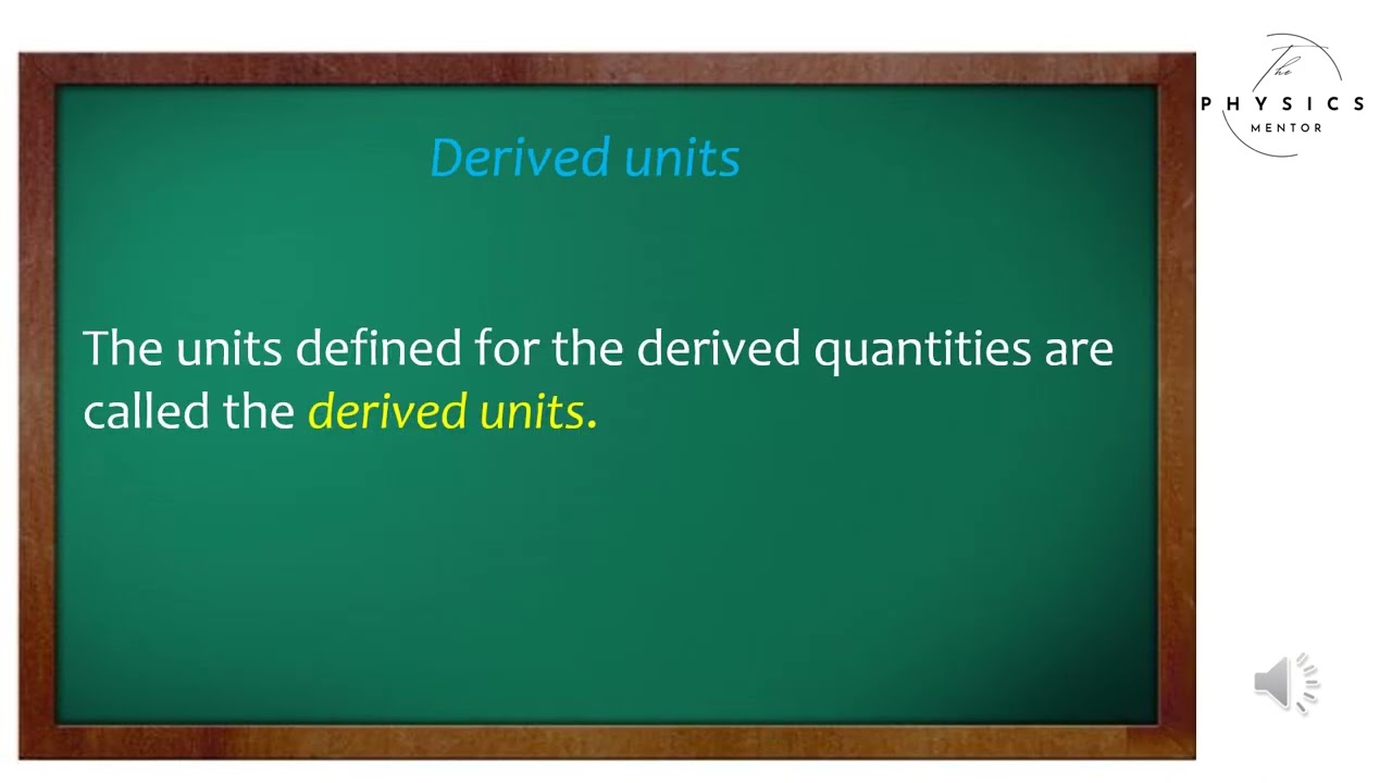 5. Introduction to Physics: Fundamental and Derived units