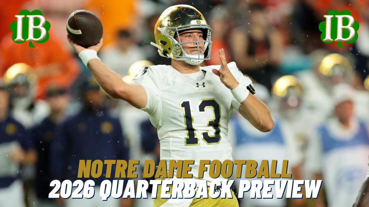 Notre Dame 2026 Quarterback Depth Chart Breakdown