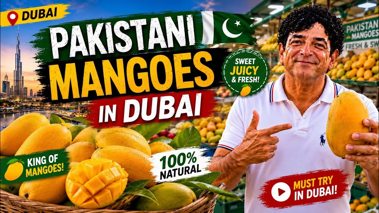 Pakistani mangoes in Dubai 