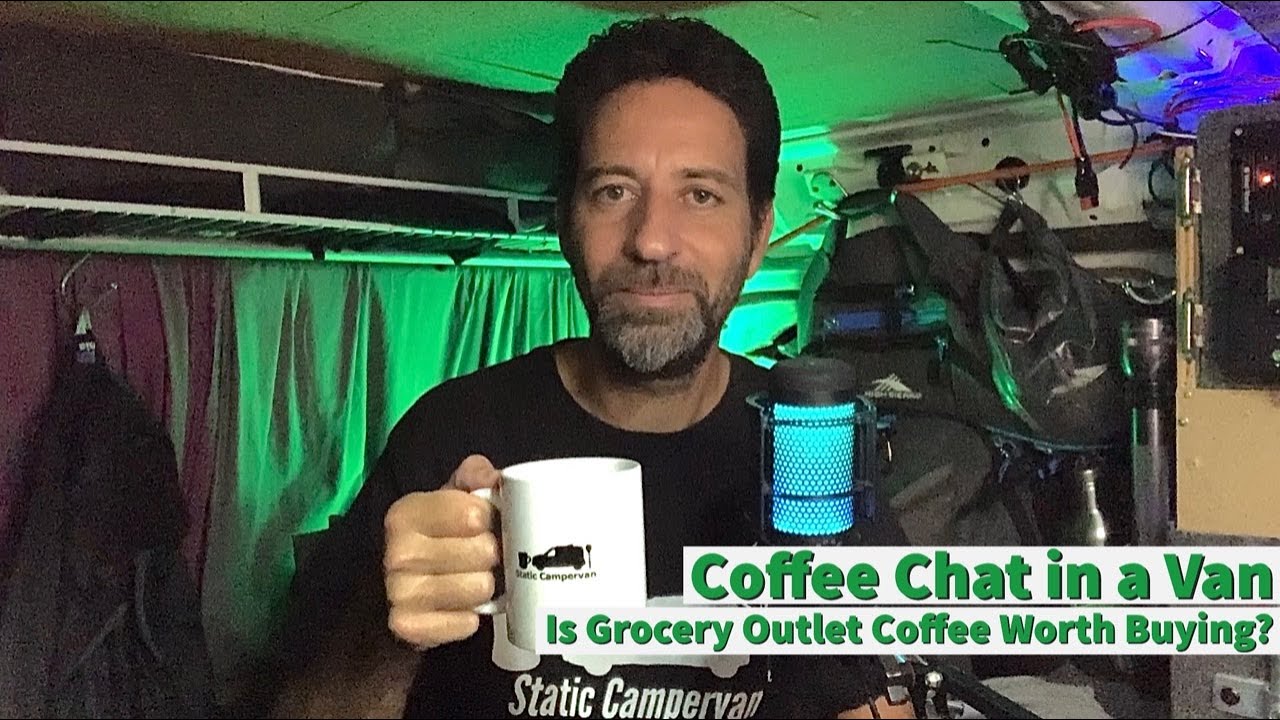 Is Grocery Outlet Coffee Worth Buying? Coffee Chat in a Van