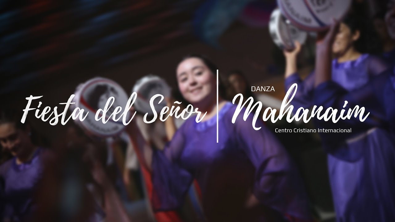 Danza Mahanaim - Mix Fiesta del Señor