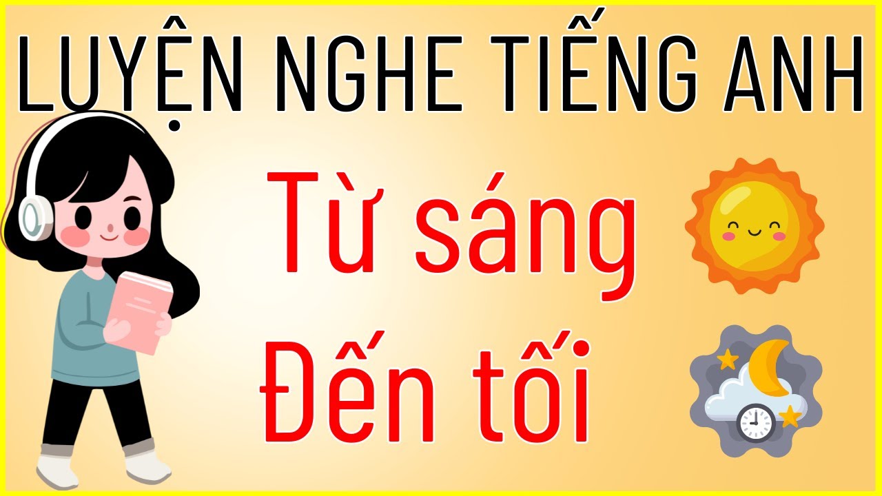 Luyện nghe tiếng Anh #1 - Luyện nghe shadowing từ sáng đến tối 2000 câu giao tiếp