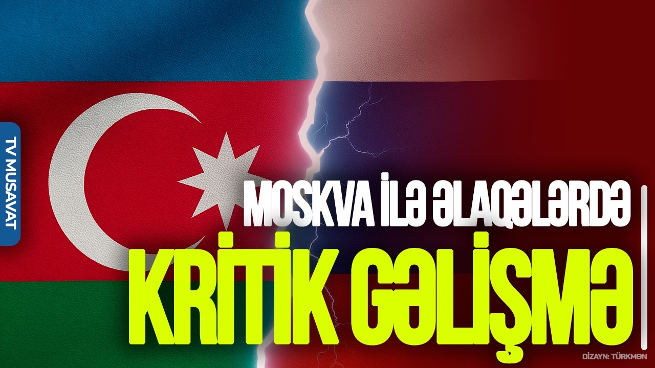 Rus general Bakıda: Moskva ilə əlaqələrdə KRİTİK gəlişmə - “Ana Xəbər”