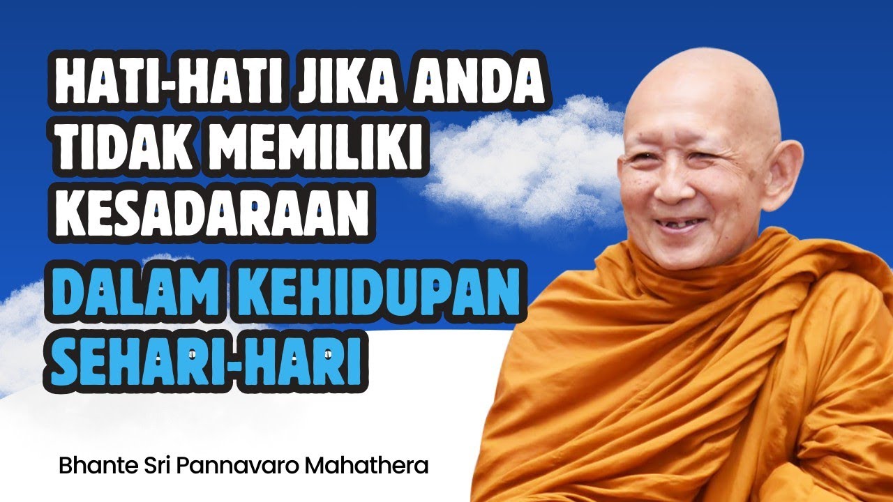 SUDAHKAH ANDA SADAR SETIAP SAAT❓Ceramah Dhamma Bhante Sri Pannavaro Mahathera@AlunanKebajikan