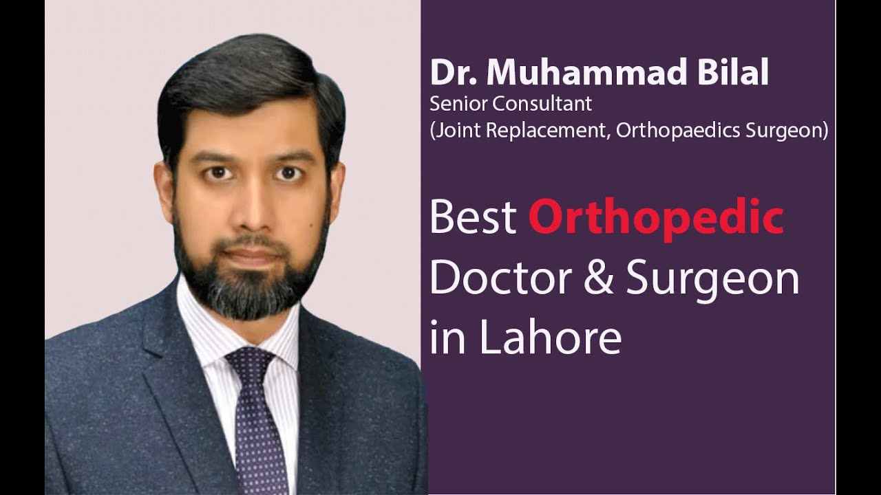 Best Orthopedic Doctor and Surgeon in Lahore