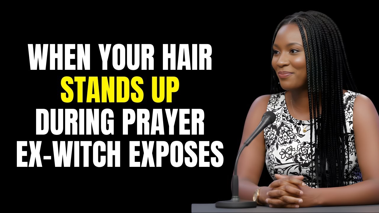 Ex-Witch Exposes: What It Means When Your Hair Stands Up During Prayer — 3 Spiritual Causes