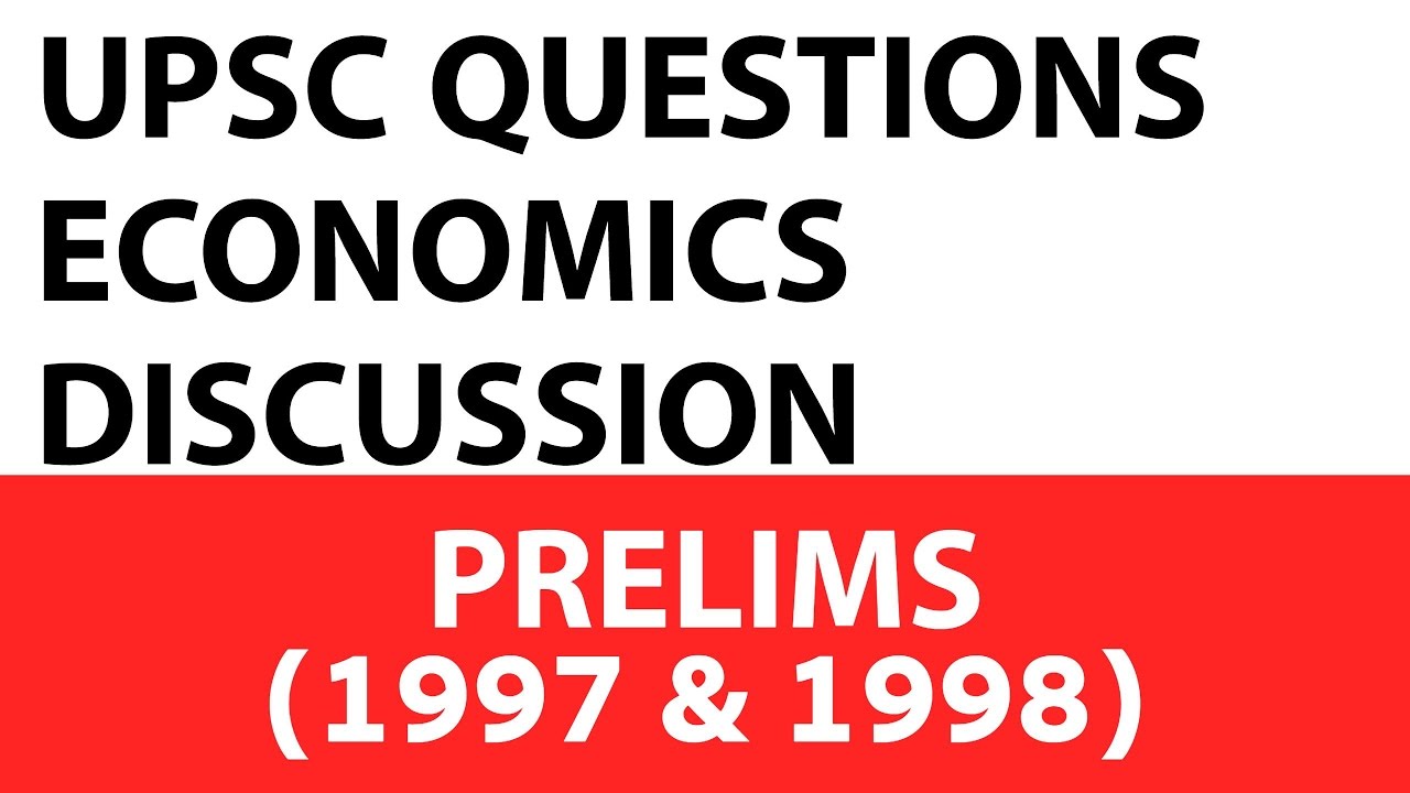 Economics Questions - UPSC Prelims - 1997 & 1998 past paper analysed