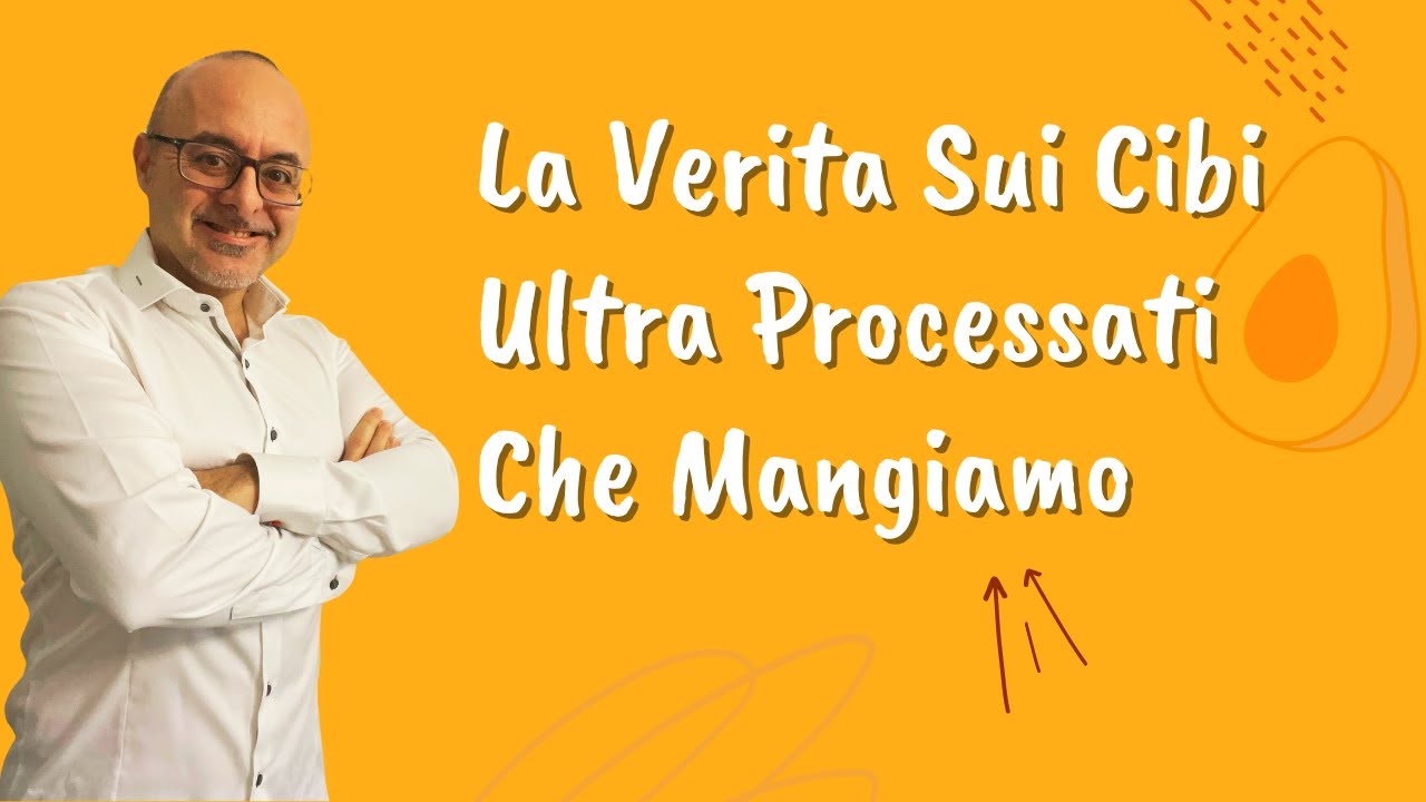 Scopri La Verita Sui Cibi Ultra Processati Che Mangiamo