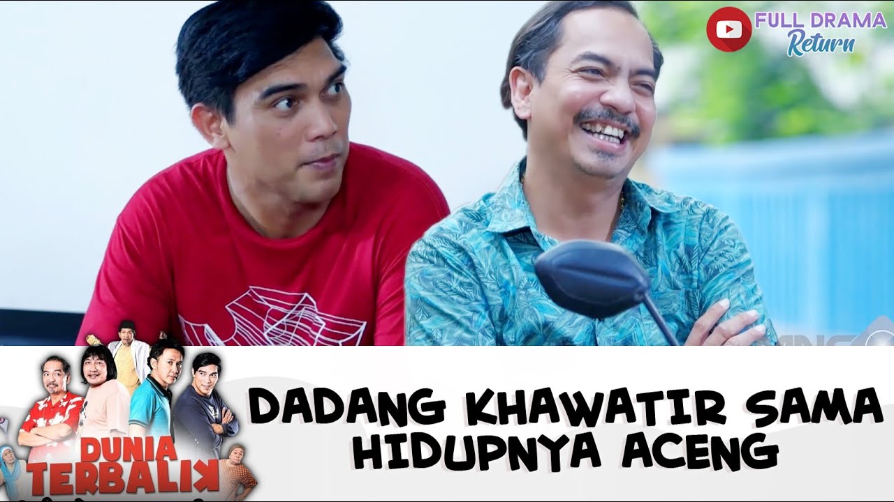 ACENG GA BISA URUS DIRI SENDIRI, DADANG KHAWATIR SAMA EDWARD! | DUNIA TERBALIK | EPS 541-542 (9/9)