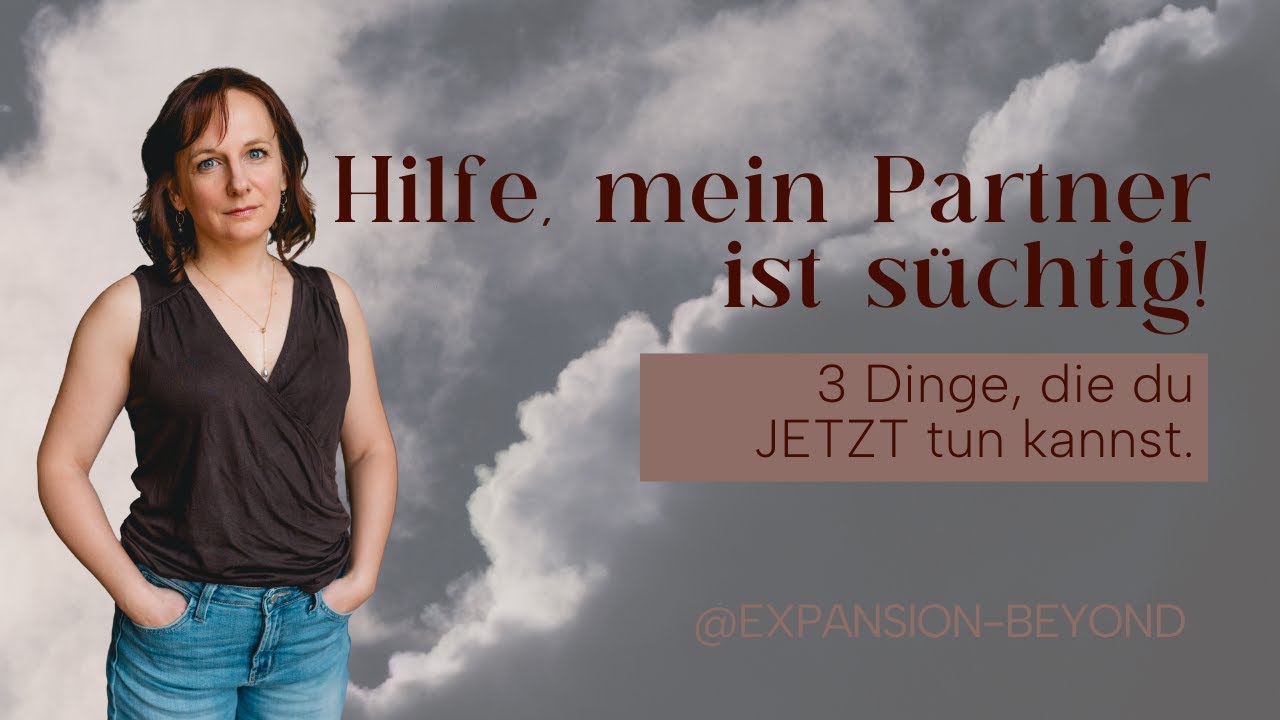 Hilfe mein Partner ist süchtig! 3 Dinge, die du JETZT tun kannst