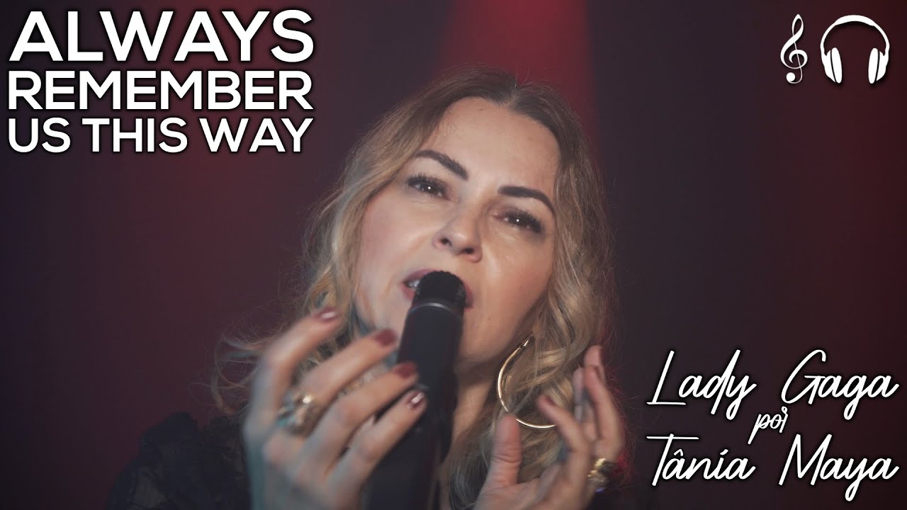 Always Remember Us This Way (A Star Is Born) | Lady Gaga por Tânia Maya | Cover