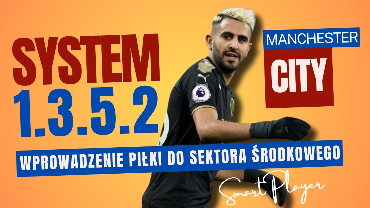 system 1-3-5-2 - wprowadzenie piłki z bocznego do środkowego sektora boiska - Manchester City